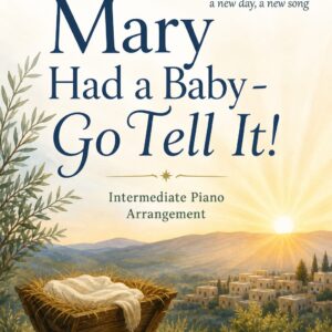 Mary Had a Baby - Go Tell It!